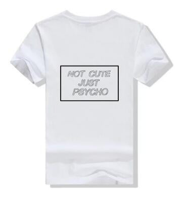 Not Cute Just Psycho T-Shirt