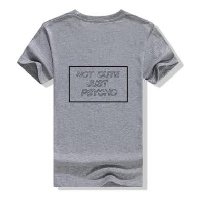Not Cute Just Psycho T-Shirt