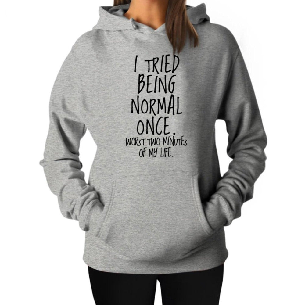 Women's Pullover Top I TRIED BEING NORMAL ONCE