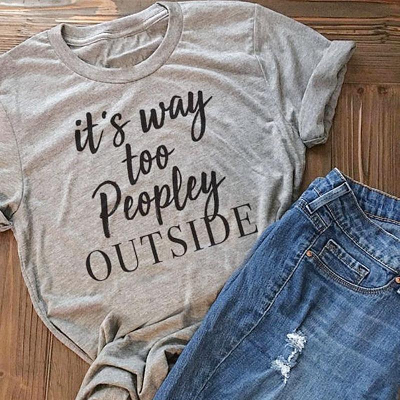 It's Way Too Peopley Outside Print T-Shirt