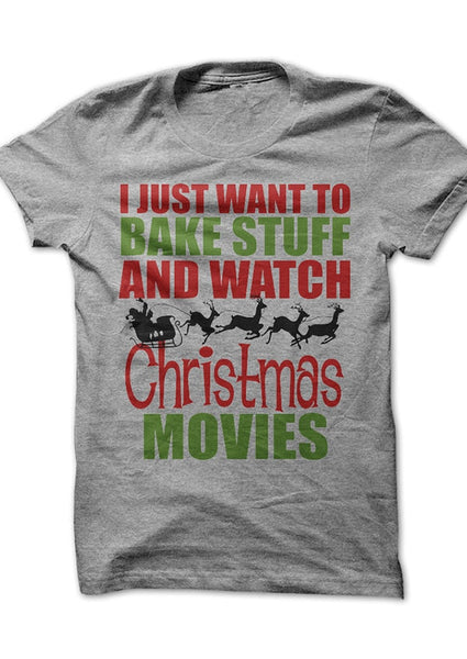 Bake Stuff And Watch Christmas Movies Shirt